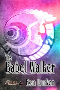 The Babel Walker by Ben Larken