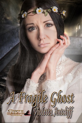 A Fragile Ghost by Violetta Antcliff
