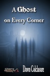 A Ghost on Every Corner by Dawn Colclasure