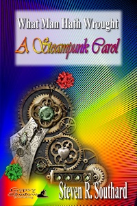 A Steampunk Carol by Steven R. Southard