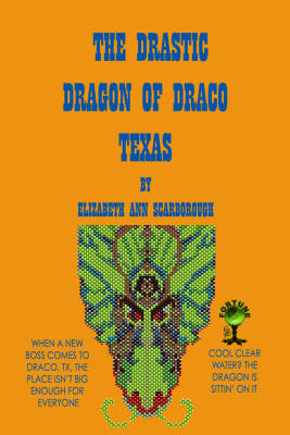 The Drastic Dragon of Draco, Texas by Elizabeth Ann Scarborough