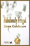 Fabulously Frugal by Dawn Colclasure