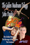 The Golden Mushroom Trilogy by John Paulits