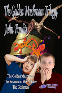 The Golden Mushroom Trilogy by John Pauilts