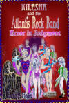 Kilesha and The Atlantis Rock Band 2: Error in Judgment
