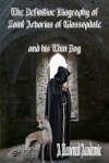 The Definitive Biography of St. Arborius by Mark P. Henderson