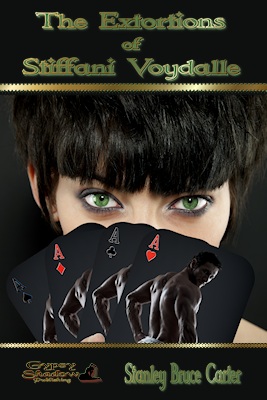 The Extortions of Stiffani Voydalle by Stankley Bruce Carter