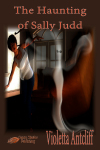 The Haunting of Sally Judd by Violetta Antcliff