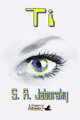 Ti by S. R. Jaborsky